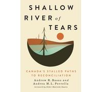 Shallow River of Tears : Canada's Stalled Paths to Reconciliation