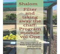 Shalom Filter & taking away the chaff: Program module vol One Paperback Shalom Multicolor