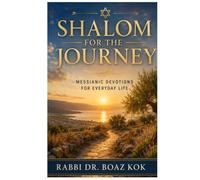Shalom For The Journey: Messianic Devotional for Everyday Life