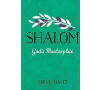 Shalom: God's Masterplan: Is today's Church what God originally intended it to be?