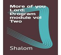Shalom More of you Lord: Program module vol Two Paperback Book Shalom Multicolor