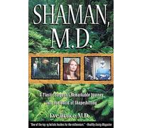 Shaman, M.D.: Plastic Surgeons Remarkable Journey into the World of Shapeshifting