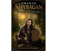SHAMAN SHYBAGAN: A Tale of the Two Suns