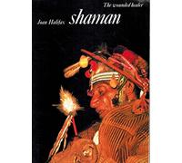 Shaman: The Wounded Healer