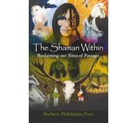 Shaman Within: Reclaiming our Rites of Passage