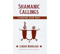 Shamanic Callings: Finding Our Way