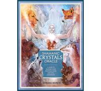 Shamanic Crystals Oracle: A Guide to Support Your Personal Work and Soul Awakening - 45 cards & 160pp guidebook