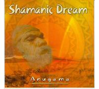 Shamanic Dream Vol.1 by Anugama (2003) Audio CD