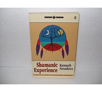 Shamanic Experience: A Practical Guide to Contemporary Shamanism (Earth Quest S.)