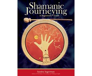 Shamanic Journeying: A Beginner's Guide