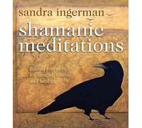 [Shamanic Meditations: Guided Journeys for Insight, Vision, and Healing] (By: Sandra Ingerman) [published: February, 2010]