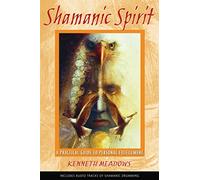 Shamanic Spirit: A Practical Guide to Personal Fulfillment