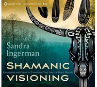 [Shamanic Visioning: Connecting with Spirit to Transform Your Inner and Outer Worlds] [By: Sandra Ingerman] [October, 2013]