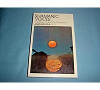 Shamanic Voices: A Survey of Visionary Narratives (Arkana S.)