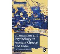 Shamanism and Psychology in Ancient Greece and India : The Evolution of Psyche