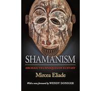 Shamanism - Archaic Techniques of Ecstasy (Bollingen Series)