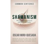 Shamanism: Personal Quests of Communion with Nature and Creation