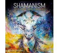 Shamanism: Spiritual Growth, Healing, Consciousness (Gothic Dreams)