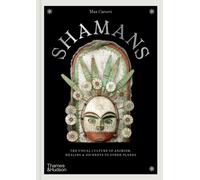 Shamans: The visual culture of animism, healing and journeys to other planes