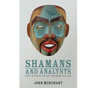 Shamans and Analysts: New Insights on the Wounded Healer