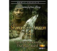 Shamans of the Amazon Part 4 - Terence McKenna The Last Word