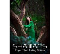 Shamans - Peru, The Healing Voices
