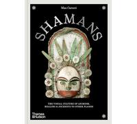 Shamans: The visual culture of animism, healing and journeys to other planes