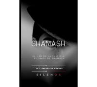 SHAMASH: El Ojo de la Justicia: El Viaje de Shamash (MESOPOTAMIA)