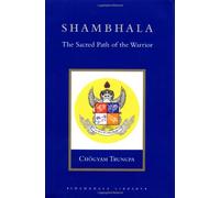 Shambhala: The Sacred Path of the Warrior (Shambhala Library)