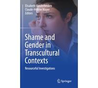 Shame and Gender in Transcultural Contexts: Resourceful Investigations