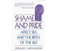Shame and Pride: Affect, Sex, and the Birth of the Self: Affect, Sex and the Birth of Self