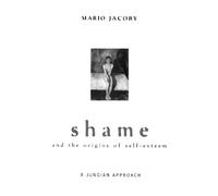 Shame and the Origins of Self-Esteem: A Jungian Approach