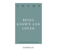 Shame: Being Known and Loved
