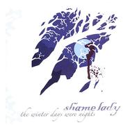 Shame Lady - Winter Days Were Nights