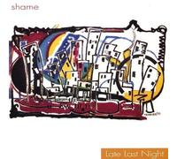 Shame - Late Last Night