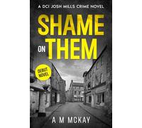 Shame on Them: A Kirkby Lonsdale Murder Mystery: (DCI Josh Mills Crime Novel Book 1)