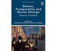 Shame, Temporality and Social Change: Ominous Transitions (Philosophy and Psychoanalysis)