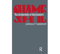 Shame: The Underside of Narcissism