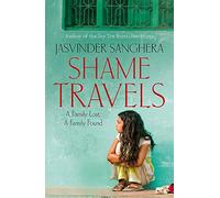 Shame Travels: A Family Lost, A Family Found