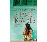 Shame Travels by Jasvinder Sanghera (2-Feb-2012) Paperback