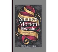 SHAMEA MORTON BIOGRAPHY: Dancing Through Life and Fame