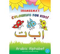 Shameema's Colouring for Kids!: Arabic Alphabet