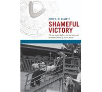 Shameful Victory: The Los Angeles didgers, the Red Scare, and the Hidden History of Chavez Ravine