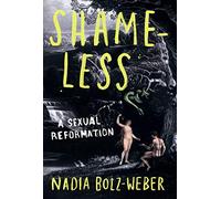 Shameless: A sexual reformation