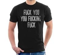 Shameless Fuck You You Fucking Fuck Men's T-Shirt (UK, Alpha, L, Regular, Regular, Black)