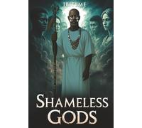 SHAMELESS GODS