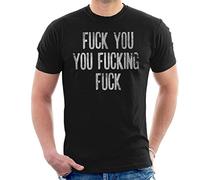 Shameless Inspired Fuck You You Fucking Fuck Men's T-Shirt Black