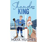 Shameless King - Paperback NEW Hughes, Maya 16/06/2022