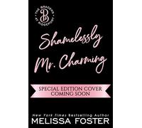 Shamelessly Mr. Charming: Special Edition (The Bradens at Ridgeport Special Editions)
