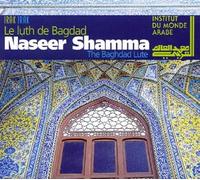 Shamma, Naseer - The Baghdad Lute: Le Luth De Bagdad;IRAK;INSTITUT DU MONDE ARABE